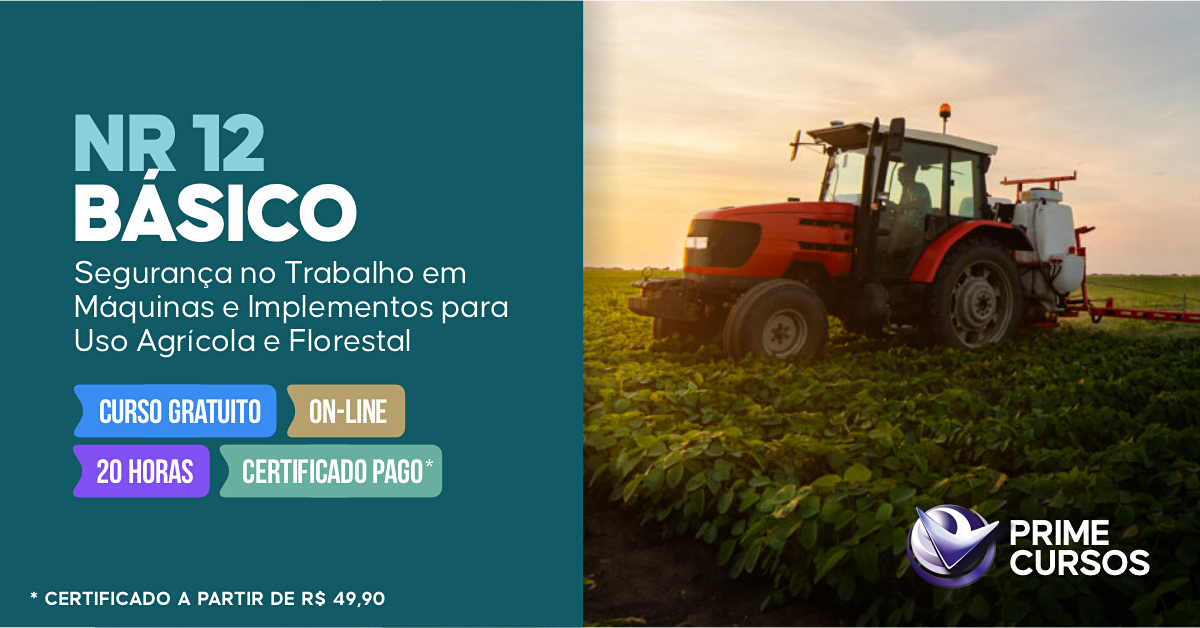Curso de NR 12 B&aacute;sico - Seguran&ccedil;a no Trabalho em M&aacute;quinas e Implementos para Uso Agr&iacute;cola e Florestal