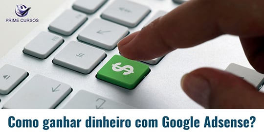 Curso gr&aacute;tis de Como Ganhar Dinheiro Com o Google Adsense