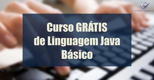 Curso Gr&aacute;tis de Linguagem Java B&aacute;sico